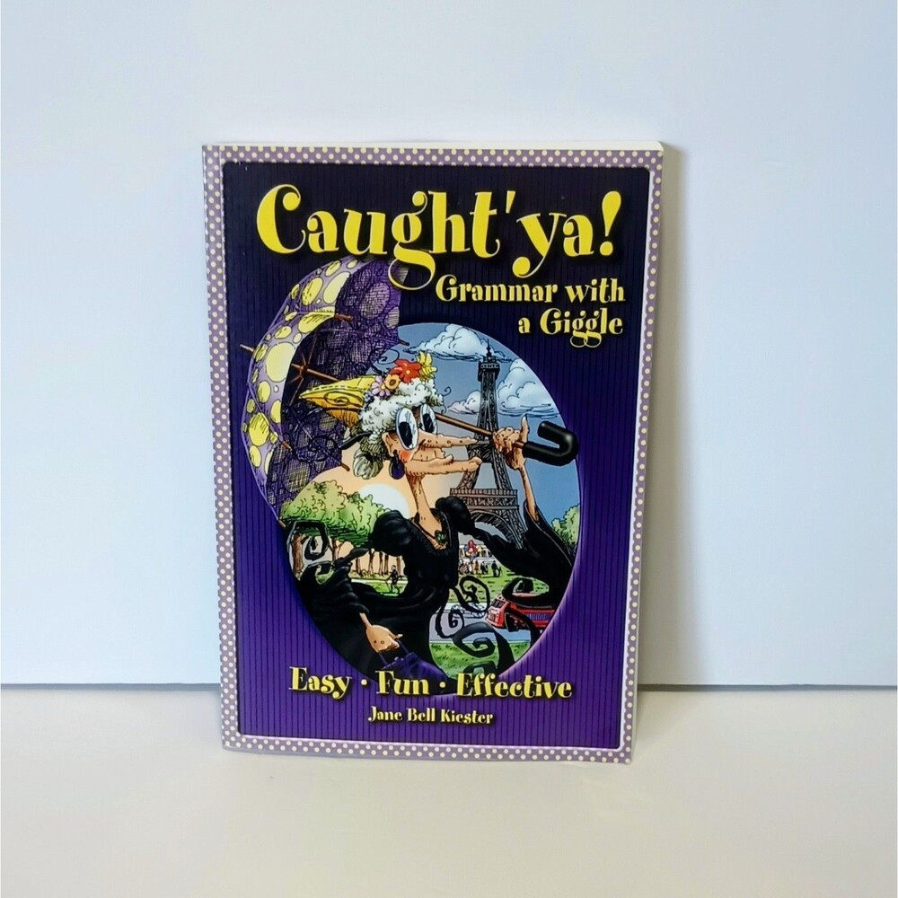 Caught'ya! Grammar with a Giggle by Kiester, Jane Bell Homeschool Language